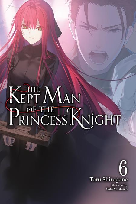 KEPT MAN OF THE PRINCESS KNIGHT LIGHT NOVEL VOL 06