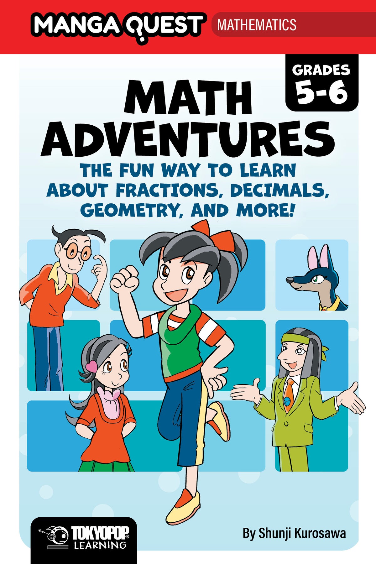 Manga Quest Mathematics: Math Adventures for Grades 56: The Fun Way to Learn About Fractions, Decimals, and More!