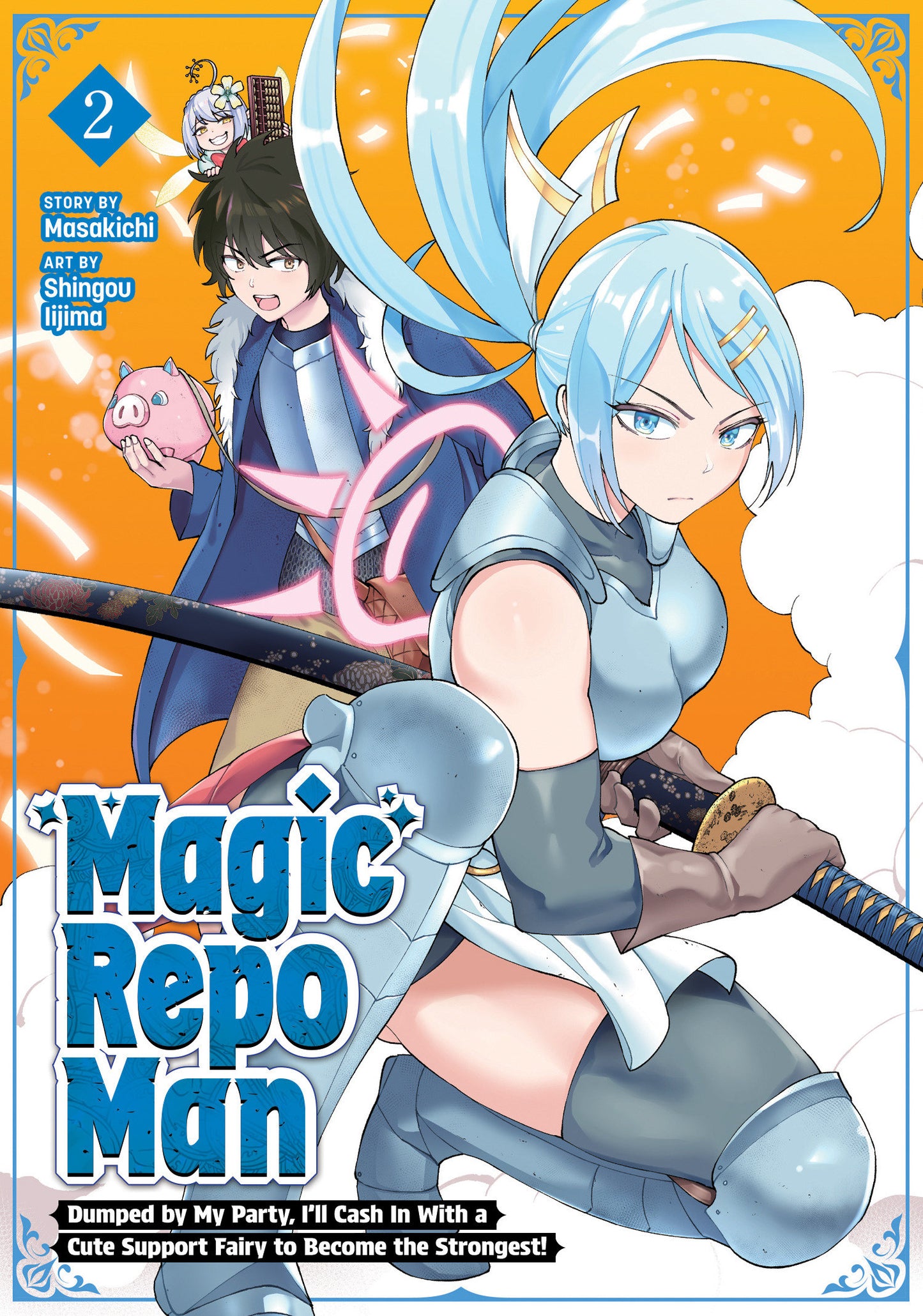 Magic Repo Man: Dumped by My Party, I'll Cash In With a Cute Support Fairy to Become the Strongest! Vol. 2