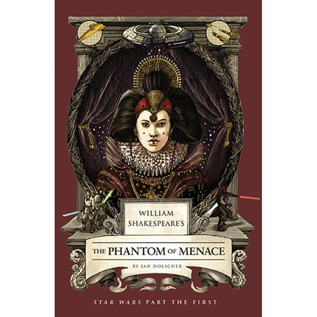 WILLIAM SHAKESPEARES STAR WARS HC THE PHANTOM OF MENACE PART THE FIRST