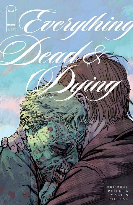Everything Dead & Dying #1 Cover A B E F 1:10 1:25 Variant Options Presale 9/3