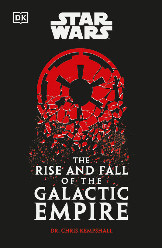 Star Wars The Rise and Fall of the Galactic Empire