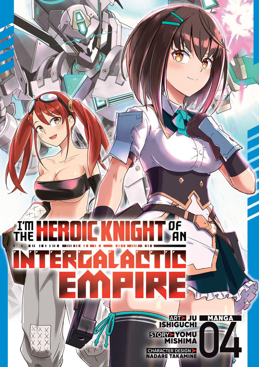 I'm the Heroic Knight of an Intergalactic Empire! (Manga) Vol. 4